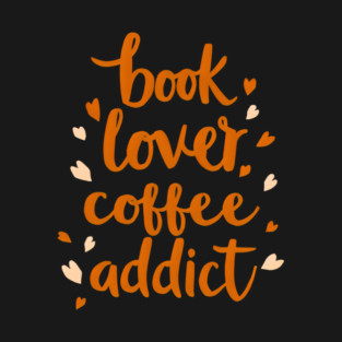 Books Lover Coffee Addict T-Shirt