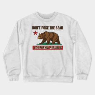 Don’t Poke The Bear California Republic Crewneck Sweatshirt