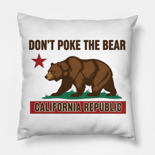 Don’t Poke The Bear California Republic Pillow