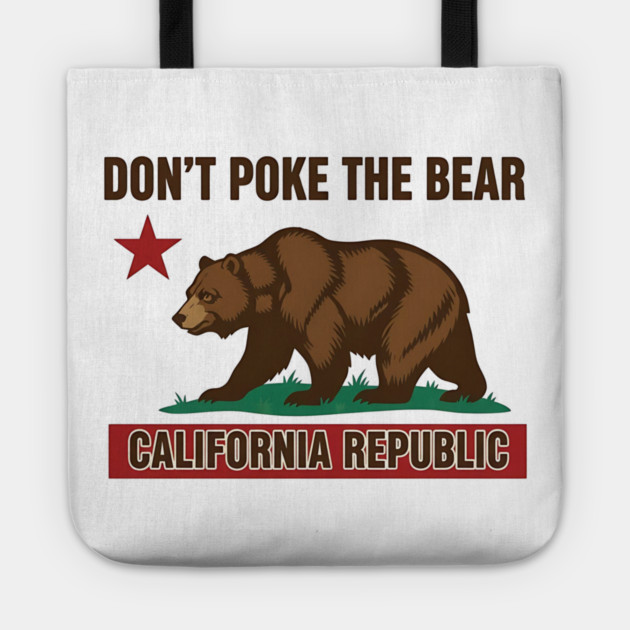 Don’t Poke The Bear California Republic Tote by ArtistTee ⭐⭐⭐⭐⭐