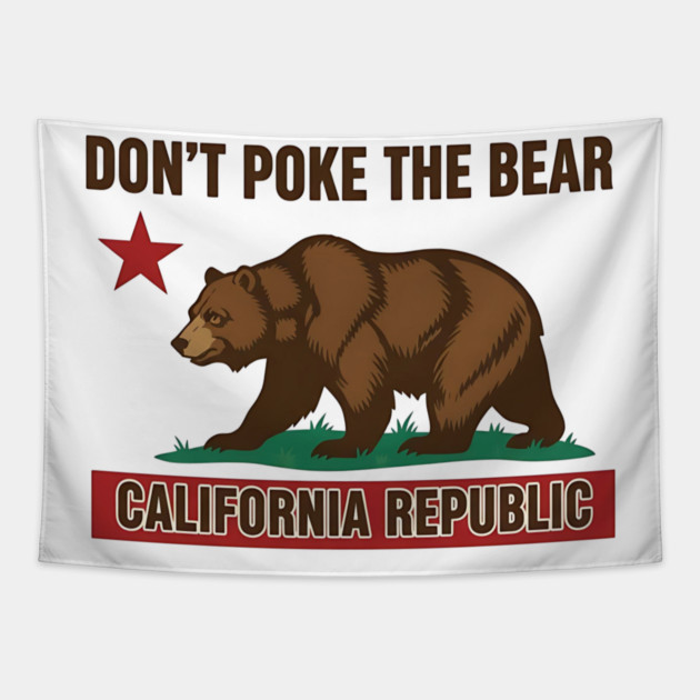 Don’t Poke The Bear California Republic Tapestry by ArtistTee ⭐⭐⭐⭐⭐