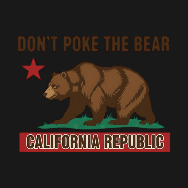 Don’t Poke The Bear California Republic by ArtistTee ⭐⭐⭐⭐⭐