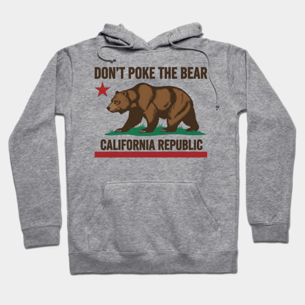 Don’t Poke The Bear – California Republic Bear Flag Parody Hoodie by ArtistTee ⭐⭐⭐⭐⭐