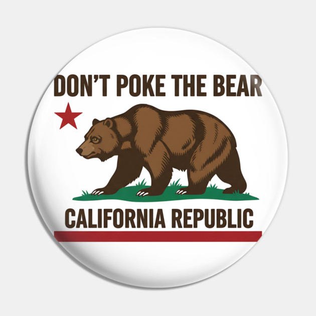 Don’t Poke The Bear – California Republic Bear Flag Parody Pin by ArtistTee ⭐⭐⭐⭐⭐