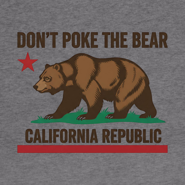 Don’t Poke The Bear – California Republic Bear Flag Parody by ArtistTee ⭐⭐⭐⭐⭐