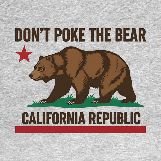 Don’t Poke The Bear – California Republic Bear Flag Parody by ArtistTee ⭐⭐⭐⭐⭐