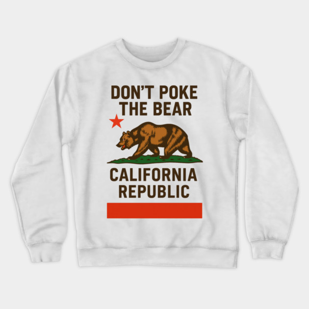 Don’t- Poke-The-Bear-California-Republic Crewneck Sweatshirt by ArtistTee ⭐⭐⭐⭐⭐