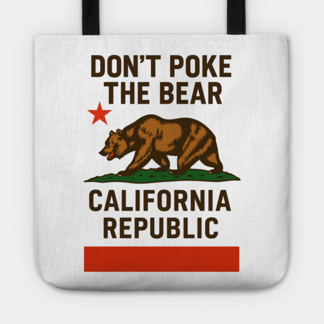 Don’t- Poke-The-Bear-California-Republic Tote by ArtistTee ⭐⭐⭐⭐⭐