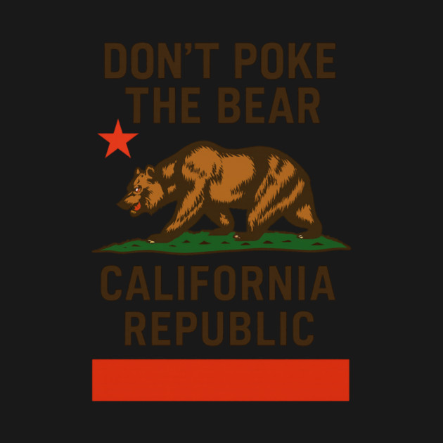 Don’t- Poke-The-Bear-California-Republic by ArtistTee ⭐⭐⭐⭐⭐