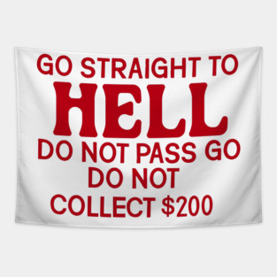 Go Straight To Hell Do Not Pass Go Tapestry