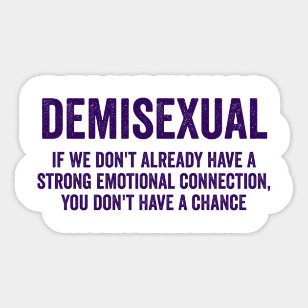 Demisexual: if we don't already have a strong emotional connection, you don't have a chance Magnet by Luxinda