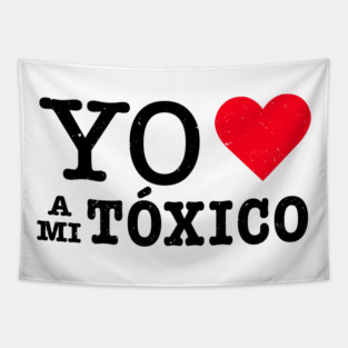 Yo Amo a Mi Tóxico Tapestry