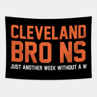 Cleveland Browns funny– Just another week without a W - Bro ns Tapestry