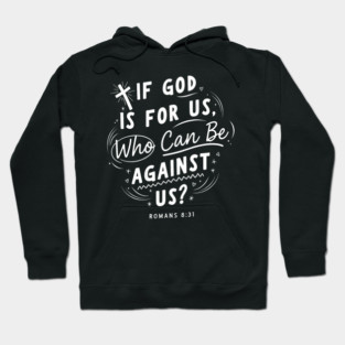 If God Is For Us Who Can Be Against Us Positive (Back) Cool Hoodie