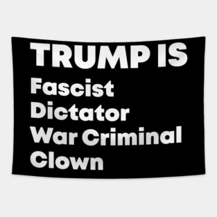 Trump Fascist Dictator War Criminal Clown Tapestry