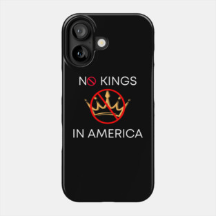 No Kings in America Since 1776 Phone Case