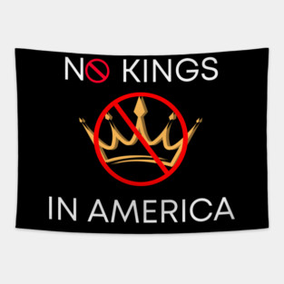 No Kings in America Since 1776 Tapestry