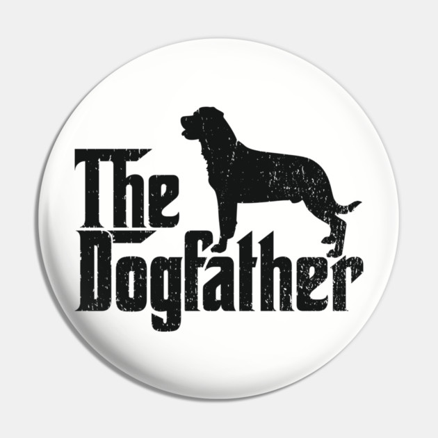 The Dogfather Rottweiler Dog Dad Humor Pun Pin by Anticorporati