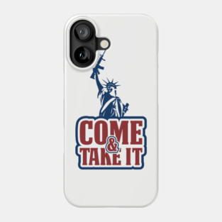 Come and Take It Patriotic USA Pride Phone Case