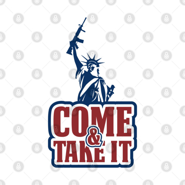 Come and Take It Patriotic USA Pride by Anticorporati