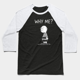 Charlie Brown - Why me? Baseball T-Shirt