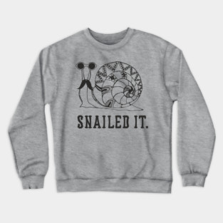 Snailed It Lazy Mellow Mood Snail Pun Crewneck Sweatshirt