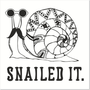Snailed It Lazy Mellow Mood Snail Pun Posters and Art