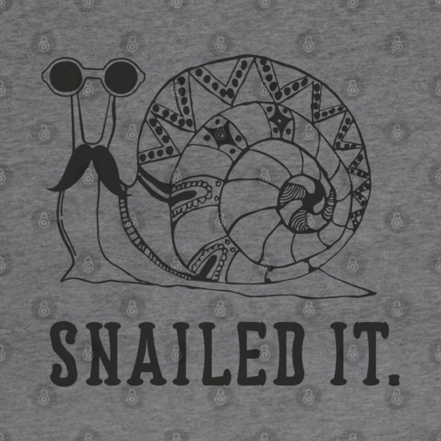 Snailed It Lazy Mellow Mood Snail Pun by Anticorporati