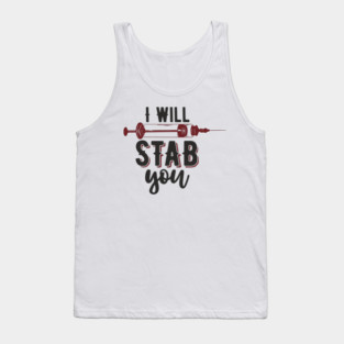 I Will Stab You Sassy Nurse Sarcasm Tank Top