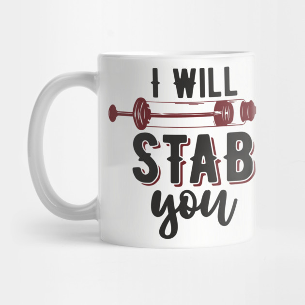 I Will Stab You Sassy Nurse Sarcasm by Anticorporati