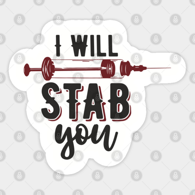 I Will Stab You Sassy Nurse Sarcasm Sticker by Anticorporati