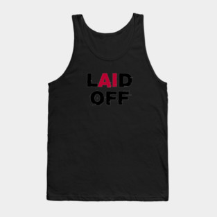 Laid Off - Distressed Typography Employment - Glitchy - AI Laid me off Tank Top