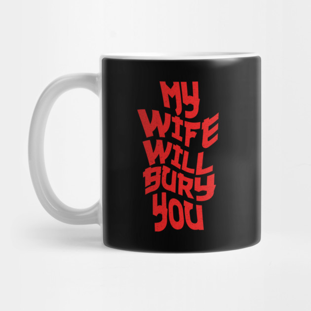 My Wife Will Bury You by The WYLD Tribe