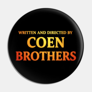 Written and Directed by Coen Brothers Pin