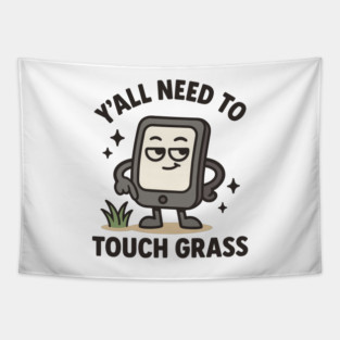 Y’all Need to Touch Grass - Funny Gamer Meme Tapestry
