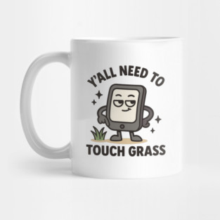 Y’all Need to Touch Grass - Funny Gamer Meme Mug