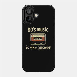 80's Music Is the Answer Nostalgic Vibes Phone Case