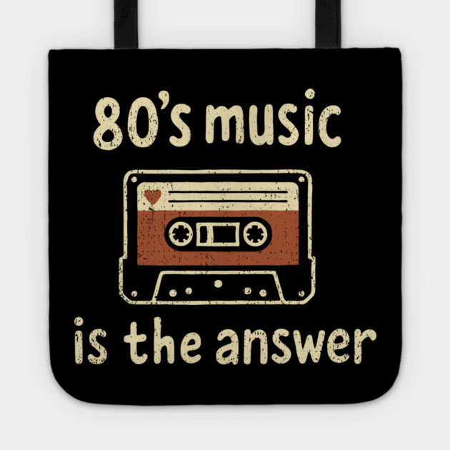 80's Music Is the Answer Nostalgic Vibes Tote by Anticorporati