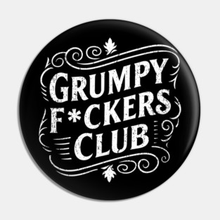 Grumpy F*ckers Club Not Friendly Introvert Pin