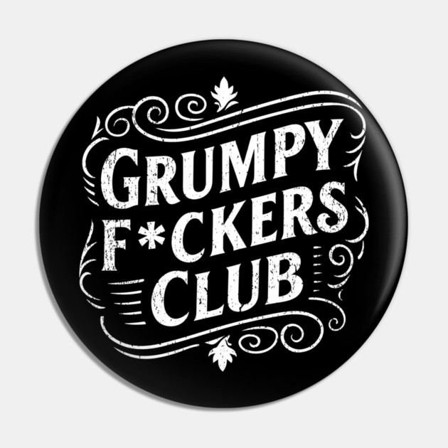 Grumpy F*ckers Club Not Friendly Introvert Pin by Anticorporati