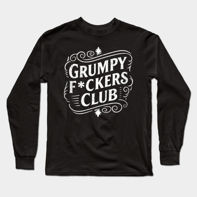 Grumpy F*ckers Club Not Friendly Introvert Long Sleeve T-Shirt by Anticorporati