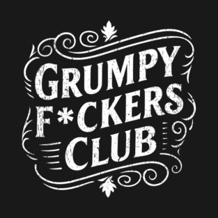 Grumpy F*ckers Club Not Friendly Introvert T-Shirt