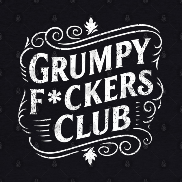 Grumpy F*ckers Club Not Friendly Introvert by Anticorporati