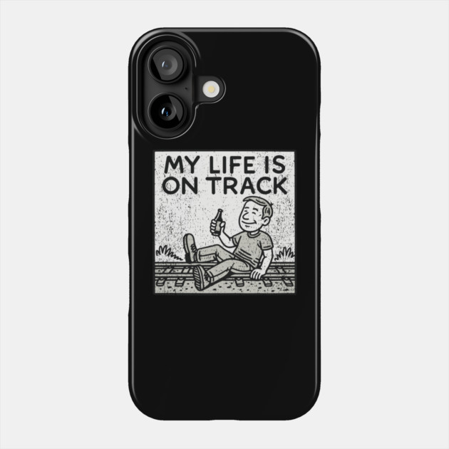 My Life Is On Track Existential Burnout Adulting Fail Phone Case by Anticorporati