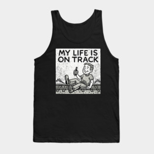 My Life Is On Track Existential Burnout Adulting Fail Tank Top