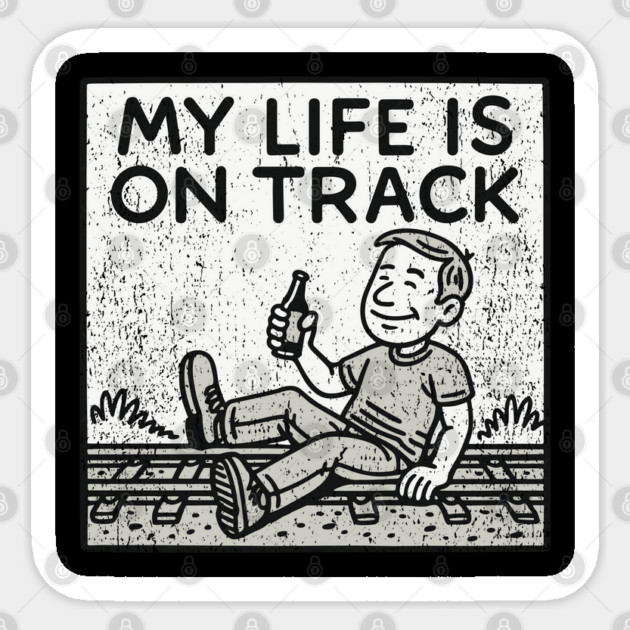 My Life Is On Track Existential Burnout Adulting Fail Sticker by Anticorporati