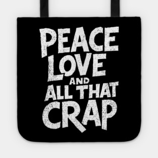 Peace Love and All That Crap Rebel Vibe Sarcasm Tote