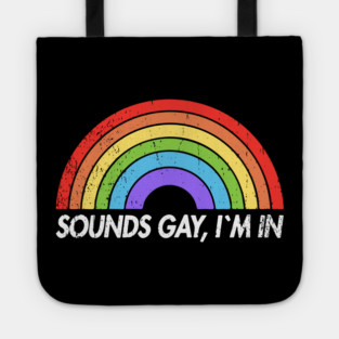 Sounds Gay I'm In Funny Pride Party Vibes Tote