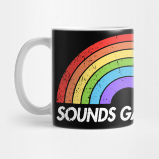 Sounds Gay I'm In Funny Pride Party Vibes Mug