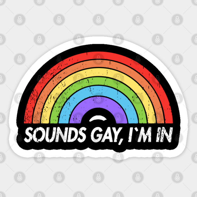 Sounds Gay I'm In Funny Pride Party Vibes Sticker by Anticorporati